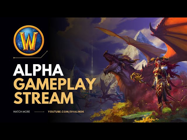 WoW Dragonflight Alpha Gameplay Stream | New Class & Race, Dracthyr Evoker, Talents, Flying