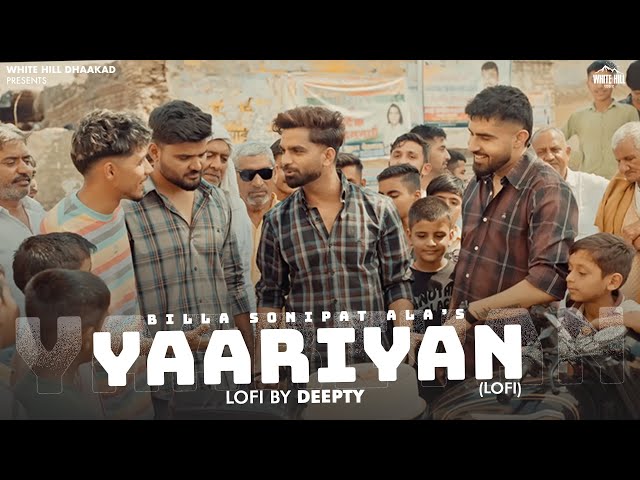 YAARIYAN (Lofi) Billa Sonipat Ala | Deepty | Haryanvi Songs 2024 | Dharam veer ki jodi hai