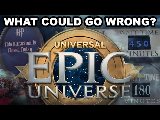 The Looming Concerns of Epic Universe