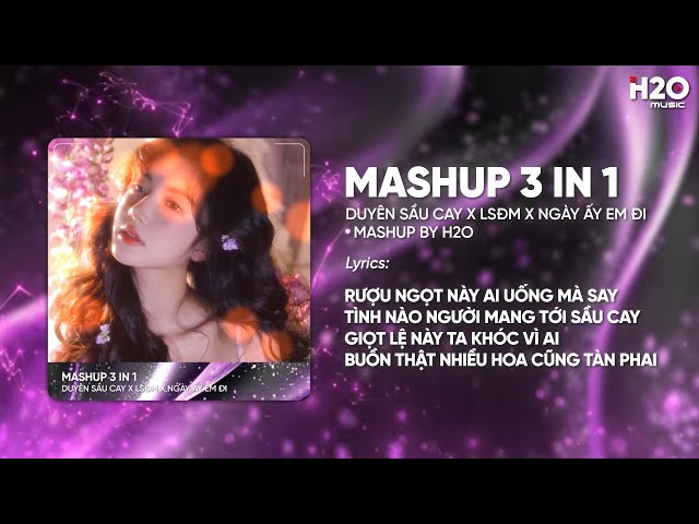 MASHUP 3 IN 1 REMIX - Duyên Sầu Cay x Lướt Sóng Đạp Mây x Ngày Ấy Em Đi | Nhạc Remix Hot TIKTOK 2025