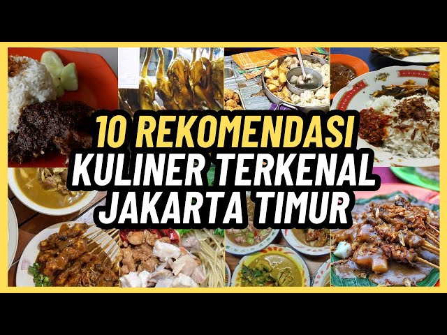 10 REKOMENDASI WISATA KULINER LEGENDARIS JAKARTA TIMUR YANG TERKENAL MURAH DAN ENAK