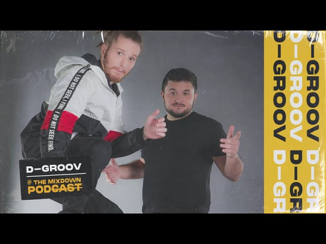 D-Groov @ The Mixdown Podcast