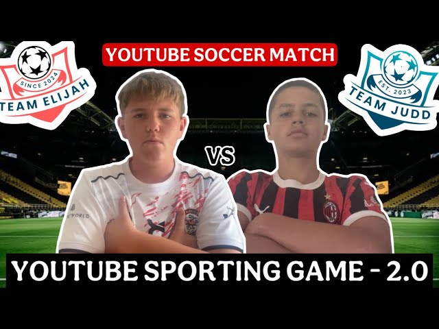 YOUTUBE SOCCER MATCH | ELIJAH vs JUDD 2025 | SPORTING GAME 2.0|