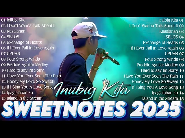 Sweetnotes Nonstop Playlist 2025💦The Best Of OPM Hit Love Songs 2025