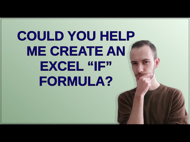 Could you help me create an Excel “IF” formula?