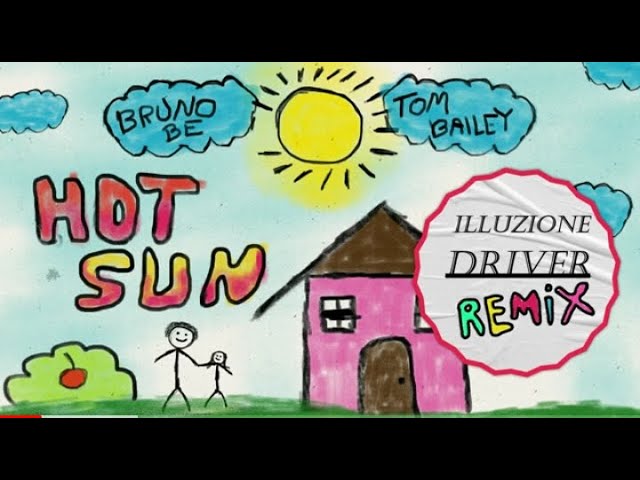 Bruno Be, Tom Bailey - Hot Sun (Illuziøne Driver Remix)🍃