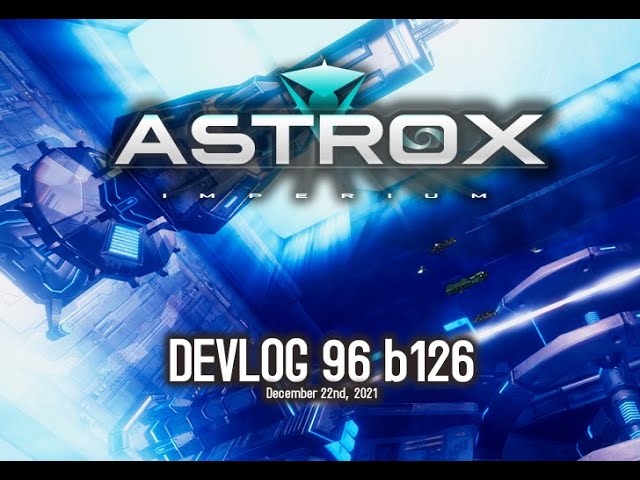 Astrox Imperium DEVLOG 96 (12/22/21) #Spacegame #SpaceSim #Openworld