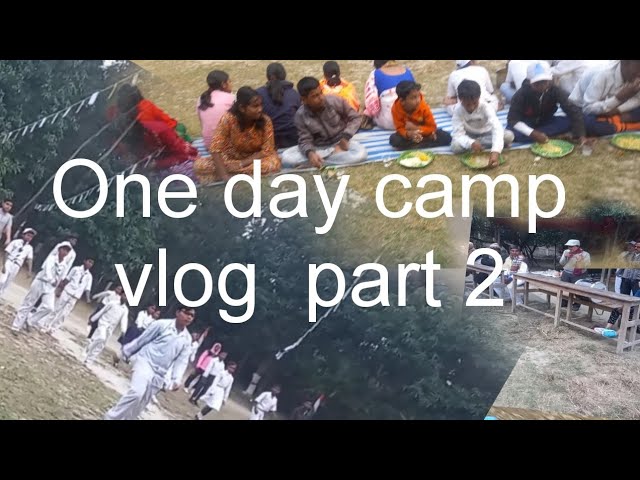 one day camp vlog part 2.preparation for 10k suscriber