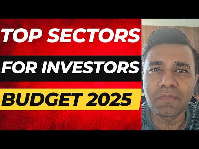 Post-Budget 2025 Stock Market Outlook: Key Sectors to Watch !