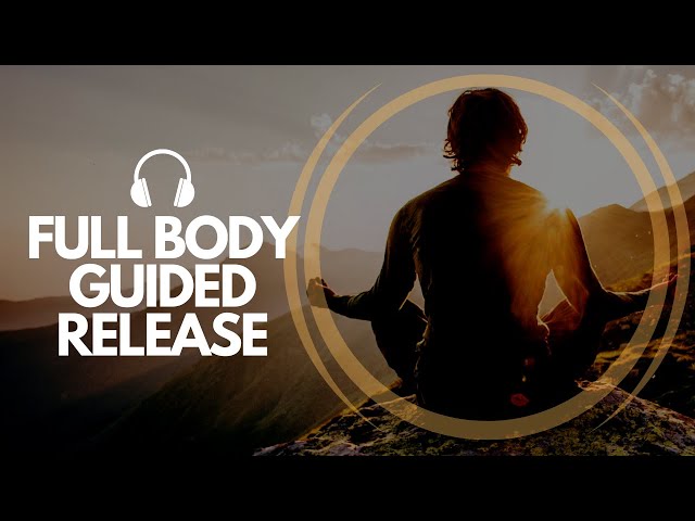 Full Body Scan Guided Release Meditation | The Revealing Process