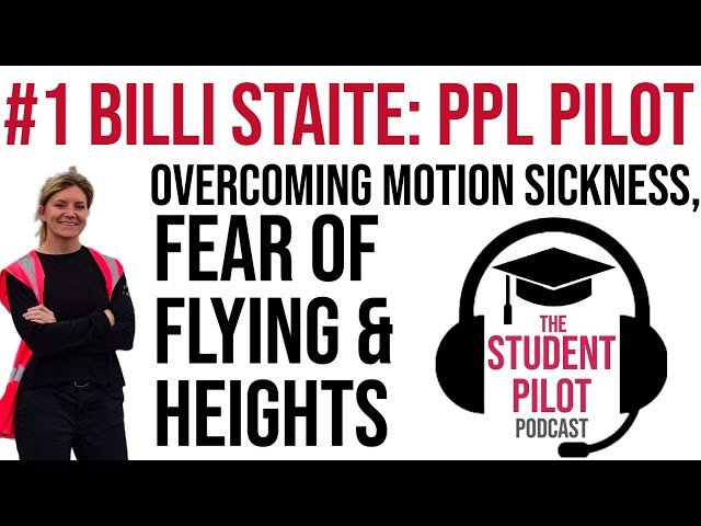 Scared of Heights & Flying, and get Motion Sickness, But Still a Pilot | Student Pilot Podcast #1