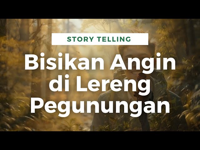 #storytelling 04 ~ BISIKAN ANGIN Di LERENG PEGUNUNGAN // ARYO DAN NYI RORO