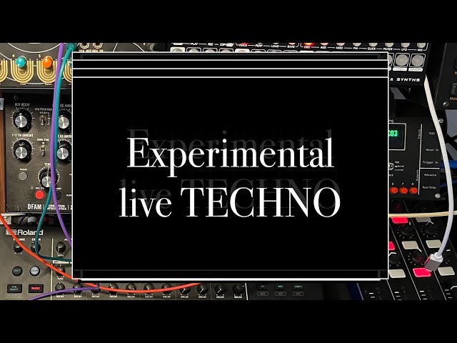 Experimental live TECHNO