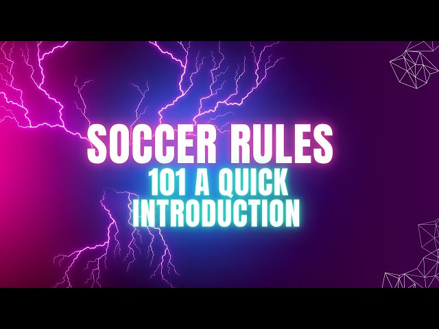 Soccer Rules 101  A Quick Introduction