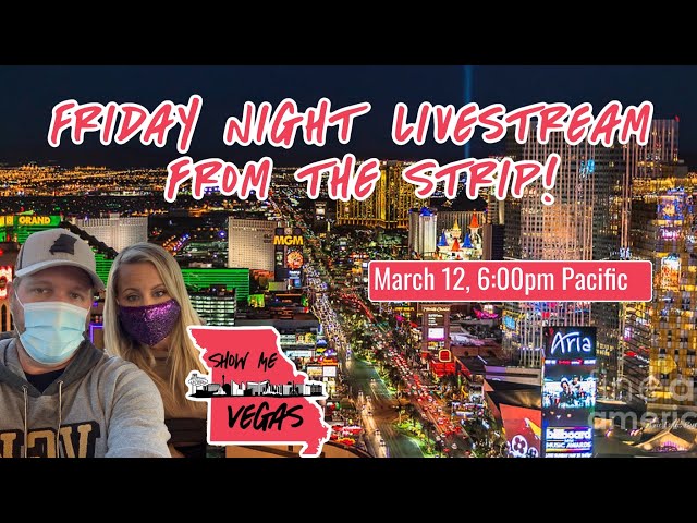 LIVE from Vegas on Friday night!  3/12/21