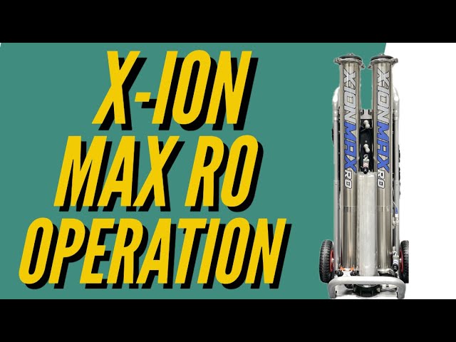 How to: Operate the X-ION MAX RO