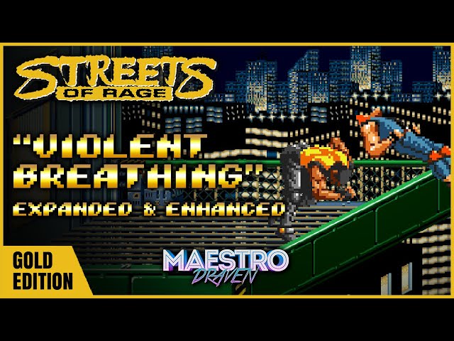 "Violent Breathing" • GOLD EDITION (Expanded & Enhanced) - STREETS OF RAGE