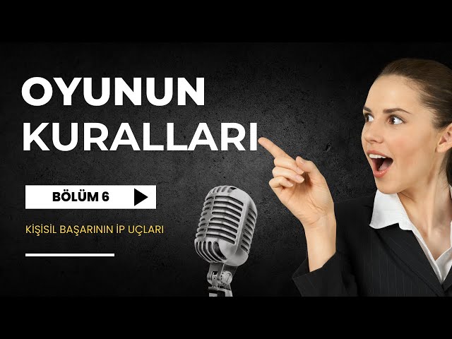 Kişisel Başarının İp Uçları Bölüm 5: Oyunun Kuralları