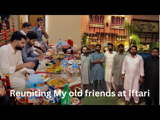 Reuniting My old friends | Iftari at Dera restaurant Lahore| Reminding old memories in Lahore