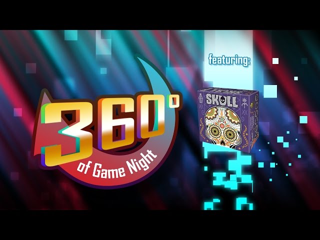 Skull (Ep. 1) 360 Degrees of Game Night (re-upload)