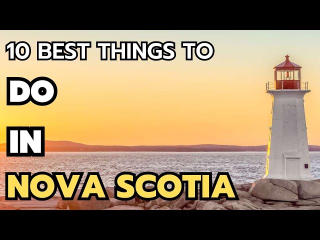 The 10 best Things to do in Nova Scotia 2025 & 2026