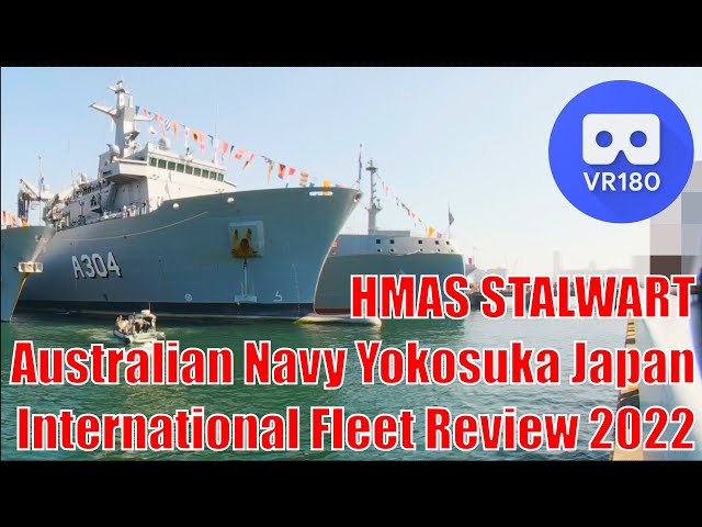 HMAS STALWART: International Fleet Review 2022, Ship Tour, Yokosuka in Kanagawa, Japan VR VR180 3D