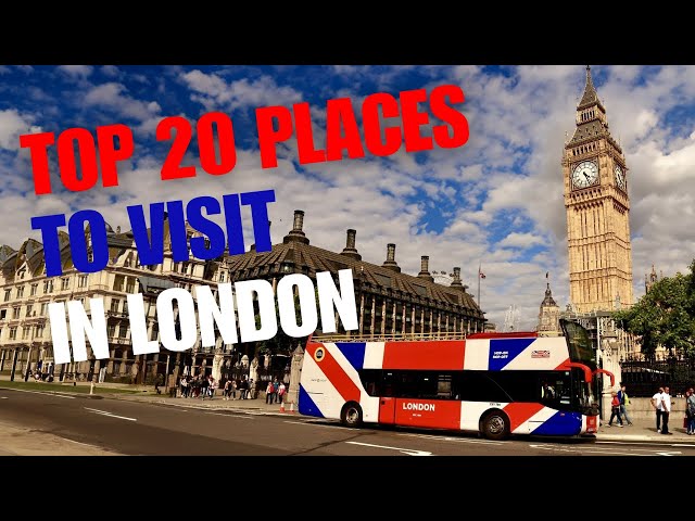 Top 20 Places to Visit in London