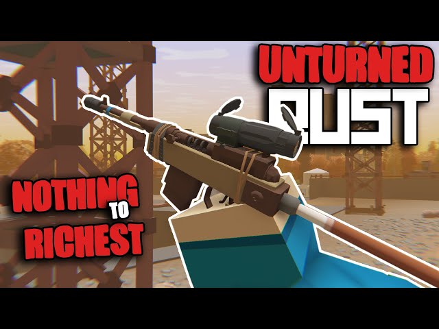 HOW I WENT FROM NOTHING TO RICHEST ON FREE TO PLAY RUST (Unturned Rust Survival)