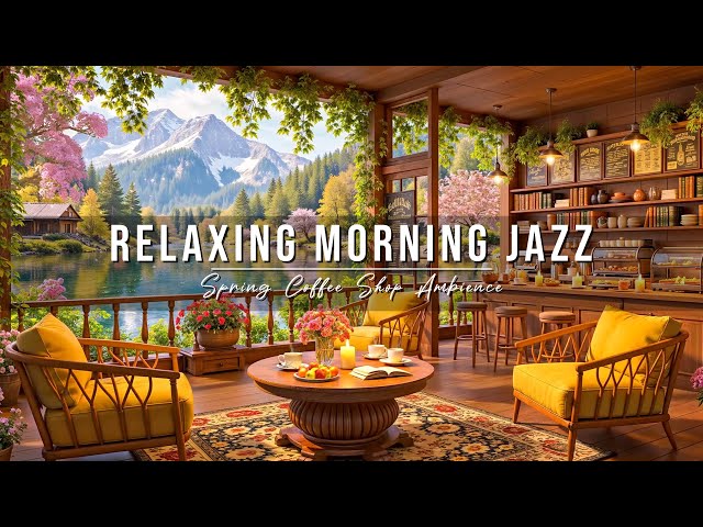 Relaxing Morning Jazz at Spring Coffee Shop Ambience ☕ Soft Jazz Instrumental Music for Work & Study