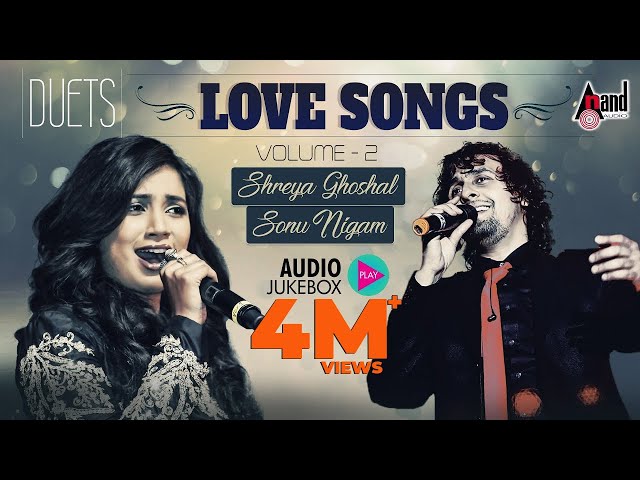 Sonu Nigam & Shreya Ghoshal Duets Vol- 02 | Kannada Love Songs Selected Audio Jukebox