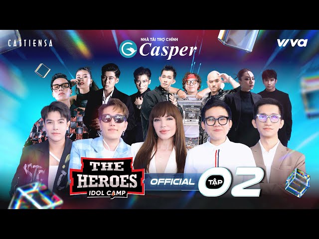 THE HEROES FULL Tập 2 Huỳnh James x Pjnboys quẫy cực sung, Đỗ Hiếu chê Phương Uyên khen hết lời