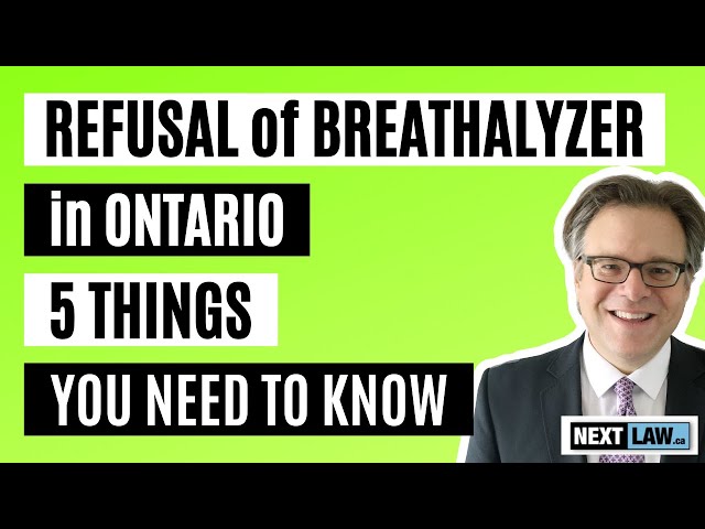 Refusal of Breathalyzer in Ontario - 5 Things You Need to Know