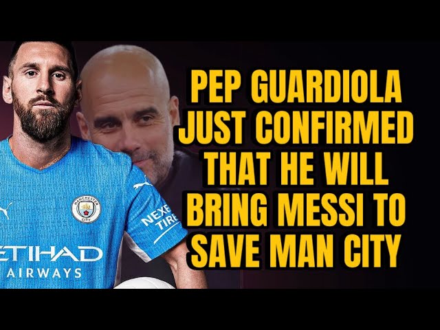 Pep Guardiola JUST CONFIRMED He’s Bringing Messi to Save Manchester City! 😱🔥 Few Seconds Ago😱