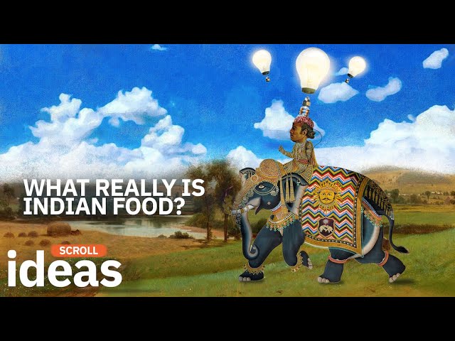 Scroll Ideas: What really is Indian food?