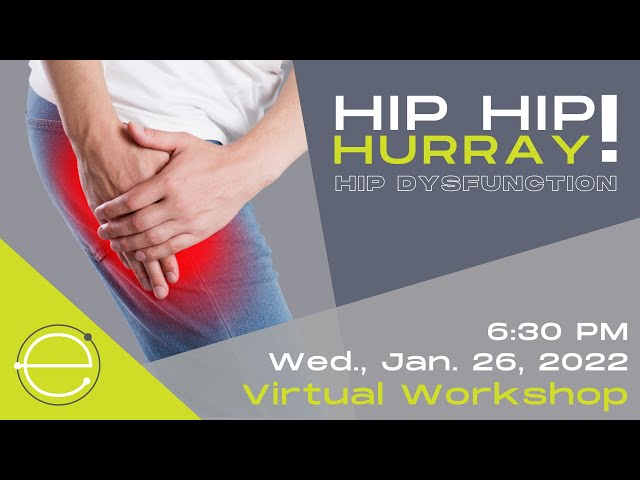 HIP HIP HURRAY! | Free Online Workshop | Hip Dysfunction | Easthill Physiotherapy