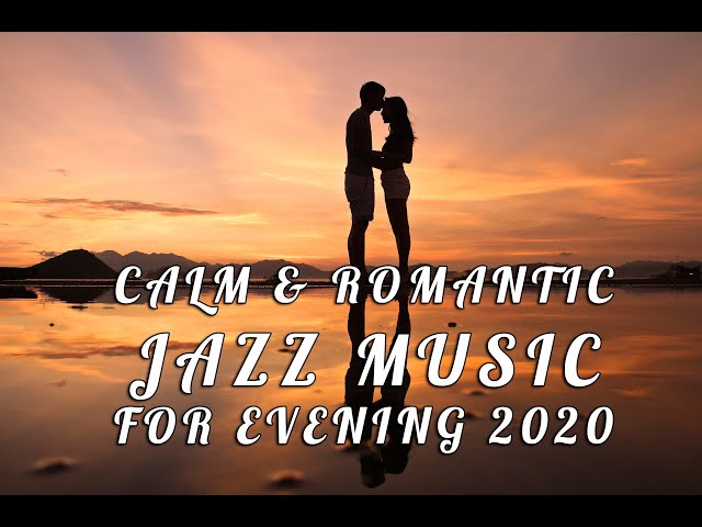 Calm and romantic Jazz music for perfect evening (2020)