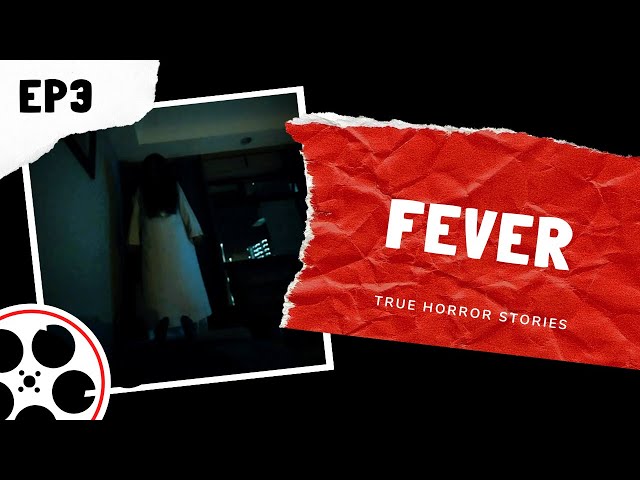 True Horror Stories - Fever (POV)