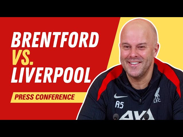 Brentford vs. Liverpool | Arne Slot Press Conference