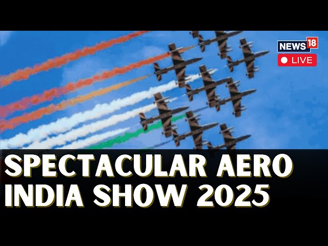 Aero India 2025 LIVE: Asia’s Largest Air Show  | Yelahanka Air Force Station LIVE | Bengaluru | N18L