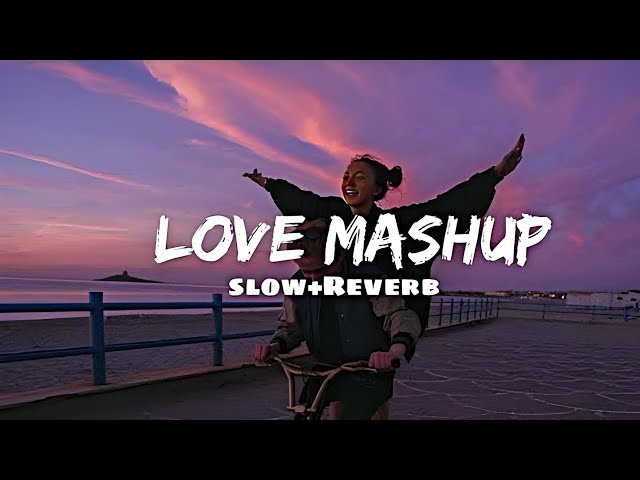 First Love Lofi Mashup💕Slowed & Reverb❤ Arijit Singh Love Mashup 😍 Heart Touching Songs #lofi#love