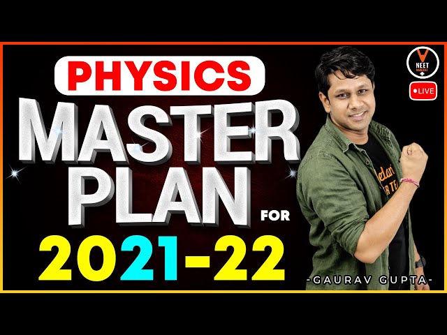 NEET 2021-2022:Physics Master Plan | Strategies and Time Table for NEET | NEET Physics |Gaurav Gupta