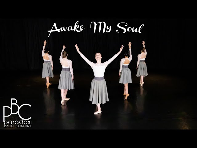 Awake My Soul • Paradosi Ballet Company • Dancing in Worship