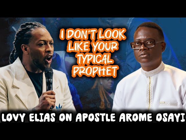 What Prophet Lovy Elias said as he speaks of Apostle Arome Osayi from Nigeria