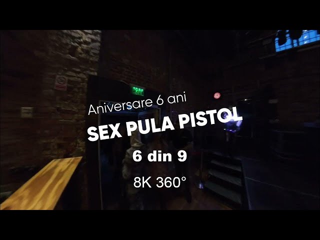 Aniversare  @SEXPULAPISTOL 6 Ani -  Live @ Expirat (8K 360°) - 6/9