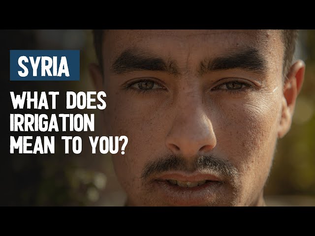 What does irrigation mean to a 21 year old agricultural student in Syria?