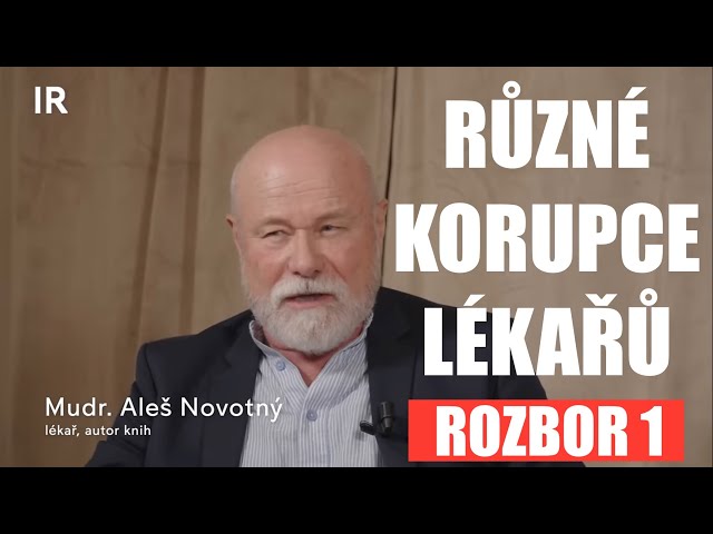 Různé druhy korupce lékařů | Mudr. Aleš Novotný (1 ROZBOR)