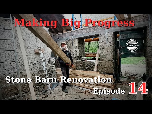 LADYFIELD FARM - Stone Barn Renovation Episode 14 : Wall Plates and Floor Joists