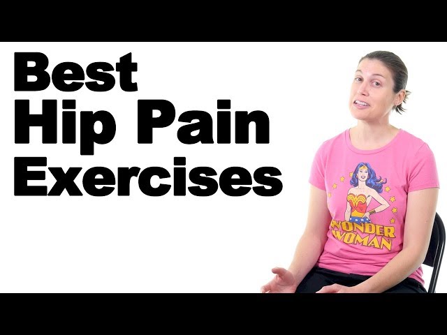 10 Best Hip Strengthening Exercises to Relieve Hip Pain - Ask Doctor Jo