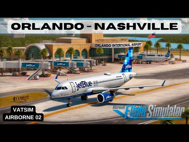 🔴 MSFS LIVE  |  ORLANDO - NASHVILLE  |  KMCO - KBNA  |  MSFS 2020  |  AMERICAN AIRLINES AAL-65