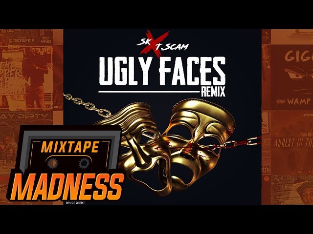 SK x T Scam - Ugly Faces Remix #VT | @MixtapeMadness